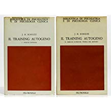IL TRAINING AUTOGENO. I. Esercizi inferiori. II. Esercizi superiori. Teoria del metodo