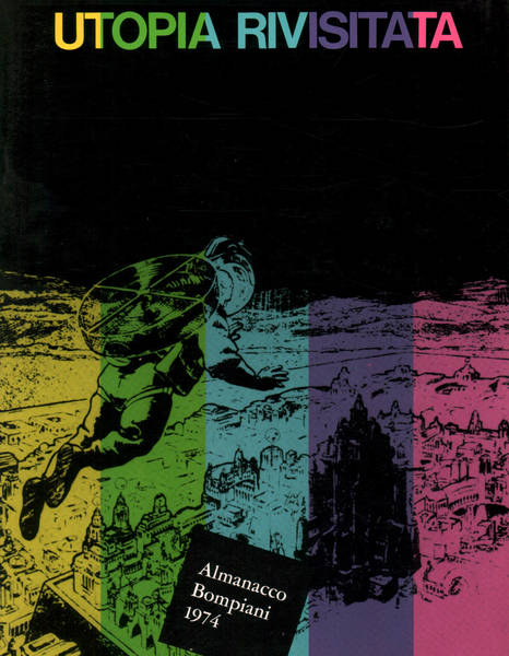 ALMANACCO BOMPIANI 1974. UTOPIA RIVISITATA