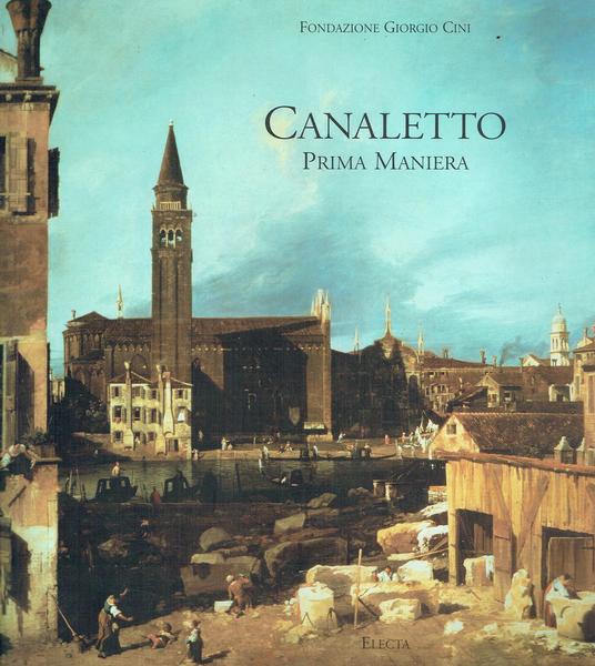 CANALETTO. Prima maniera