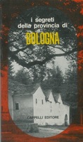 I SEGRETI DELLA PROVINCIA DI BOLOGNA