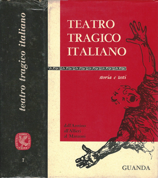 IL TEATRO TRAGICO ITALIANO. Storia e testi del teatro tragico in Italia