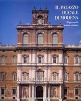 IL PALAZZO DUCALE DI MODENA. Regia mole maior animus
