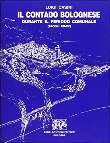 IL CONTADO BOLOGNESE DURANTE IL PERIODO COMUNALE (Secoli XII-XV)