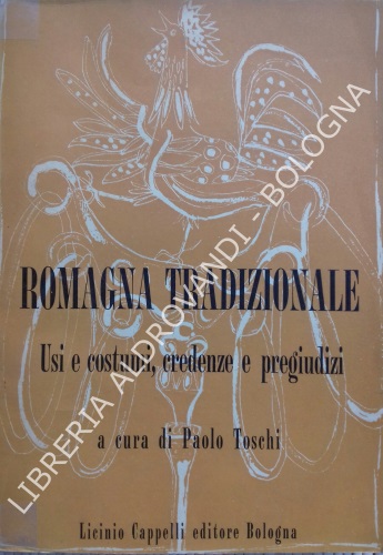 ROMAGNA TRADIZIONALE. Usi e costumi, credenze e pregiudizi