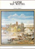 GASPAR VAN WITTEL. Il pittore di Roma moderna