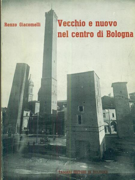 VECCHIO E NUOVO NEL CENTRO DI BOLOGNA