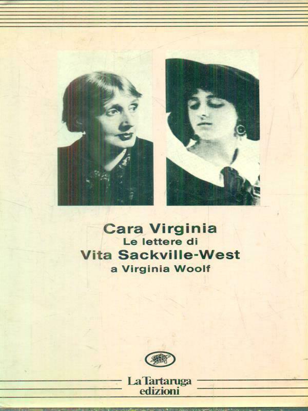 CARA VIRGINIA. Le lettere di Vita Sackville-West a Virginia Woolf