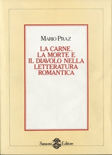 LA CARNE, LA MORTE E IL DIAVOLO NELLA LETTERATURA ROMANTICA