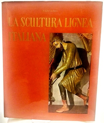 LA SCULTURA LIGNEA ITALIANA. Dal XII al XVI secolo
