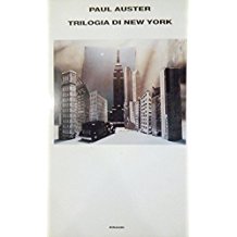 TRILOGIA DI NEW YORK. Città di vetro. Fantasmi. La stanza chiusa