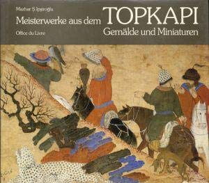 MEISTERWERKE AUS DEM TOPKAPI. Gemalde und Miniaturen
