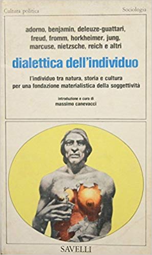 DIALETTICA DELL'INDIVIDUO. L'individuo tra natura, storia e cultura per una fondazione materialistica della soggettività