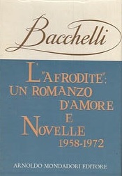 L'AFRODITE: UN ROMANZO D'AMORE. NOVELLE 1958-1972