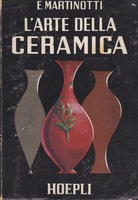 L'ARTE DELLA CERAMICA. Nozioni pratiche ad uso dell'autodidatta