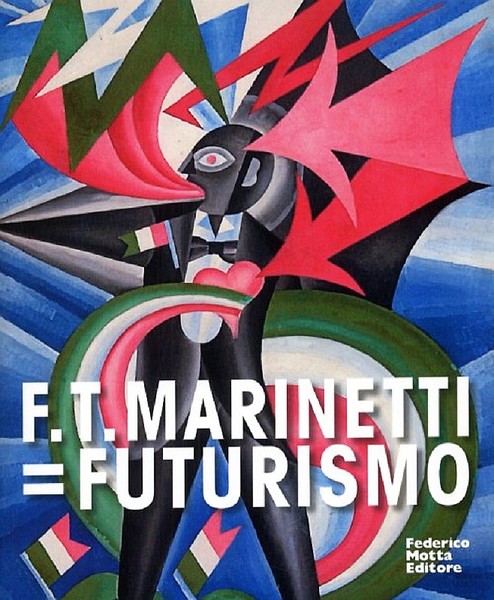 F.T. MARINETTI = FUTURISMO