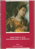 DIPINTI D'ALTARE IN ETA' DI CONTRORIFORMA IN ROMAGNA 1560-1650