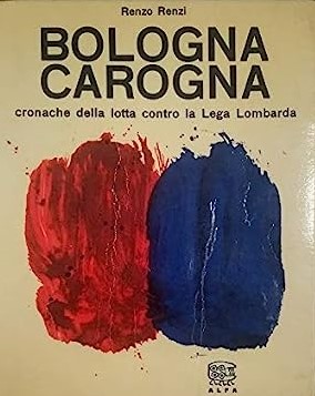 BOLOGNA CAROGNA. Cronache della lotta contro la Lega Lombarda