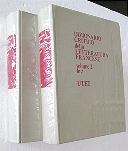 DIZIONARIO CRITICO DELLA LETTERATURA FRANCESE (2 Volumi)