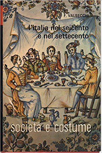SOCIETA' E COSTUME. Volume 6. L'ITALIA NEL SEICENTO E NEL SETTECENTO