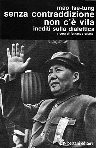 SENZA CONTRADDIZIONE NON C'E' VITA. Inediti sulla dialettica