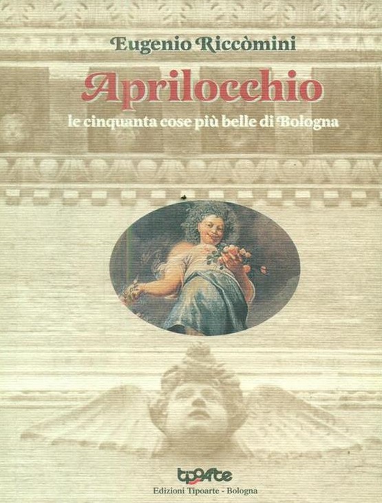 APRILOCCHIO. Le cinquanta cose piu' belle di Bologna