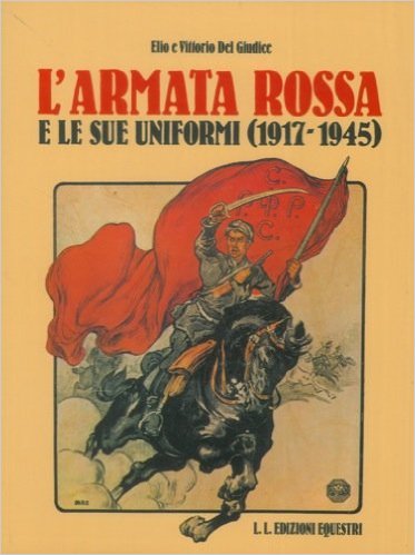 L'ARMATA ROSSA E LE SUE UNIFORMI (1917-1945)