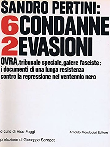 SANDRO PERTINI: SEI CONDANNE, DUE EVASIONI