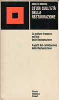 STUDI SULL'ETA' DELLA RESTAURAZIONE. La cultura francese nell'età della Restaurazione. Aspetti del cattolicesimo della Restaurazione