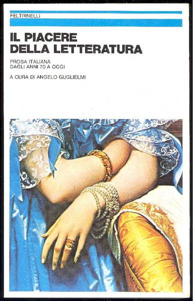 IL PIACERE DELLA LETTERATURA. Prosa italiana dagli anni 70 a oggi