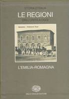 STORIA D'ITALIA. LE REGIONI DALL'UNITA' A OGGI. L'EMILIA ROMAGNA