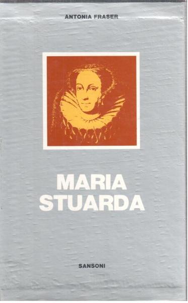 MARIA STUARDA REGINA DI SCOZIA