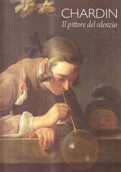 CHARDIN. Il pittore del silenzio