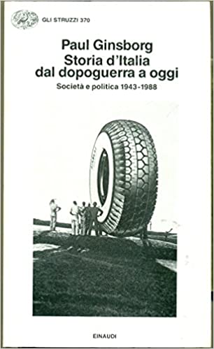 STORIA D'ITALIA DAL DOPOGUERRA A OGGI. Società e politica 1943-1988