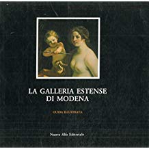LA GALLERIA ESTENSE DI MODENA. Guida illustrata