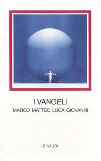 I VANGELI. MARCO MATTEO LUCA GIOVANNI