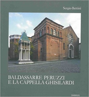 Baldassarre Peruzzi e la cappella Ghisilardi. Origine, occultamento e recupero di un'opera nella Basilica di S. Domenico a Bologna