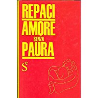 AMORE SENZA PAURA. Romanzo inchiesta