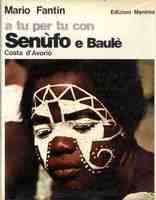 A TU PER TU CON SENUFO E BAULE'. Costa d'Avorio