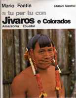 A TU PER TU CON JIVAROS E COLORADOS. Amazzonia, Ecuador