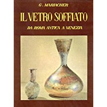 IL VETRO SOFFIATO. Da Roma antica a Venezia