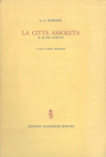 LA CITTA' ASSOLUTA E ALTRI SCRITTI