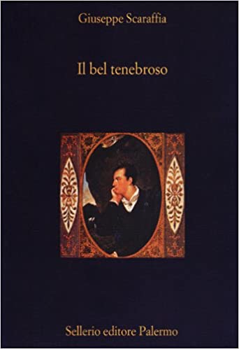 IL BEL TENEBROSO. L'uomo fatale nella letteratura del XIX secolo