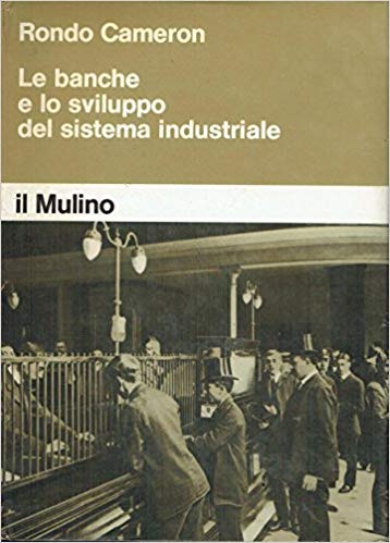 LE BANCHE E LO SVILUPPO DEL SISTEMA INDUSTRIALE