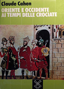 Oriente e Occidente ai tempi delle crociate