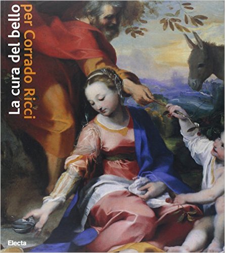 LA CURA DEL BELLO. Musei, storie, paesaggi per Corrado Ricci