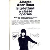 INTELLETTUALI E CLASSE OPERAIA. Saggi sulle forme di uno storico conflitto e di una possibile alleanza