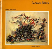 JACKSON POLLOCK. Opere 1930-1956