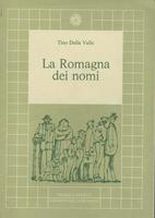 LA ROMAGNA DEI NOMI. Da Ordigno a Sue Ellen