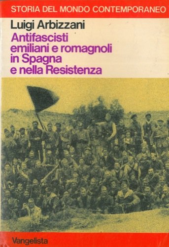 ANTIFASCISTI EMILIANI E ROMAGNOLI IN SPAGNA E NELLA RESISTENZA. I volontari della Repubblica di San Marino