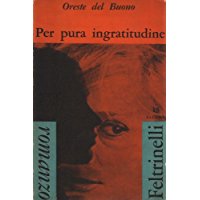 PER PURA INGRATITUDINE